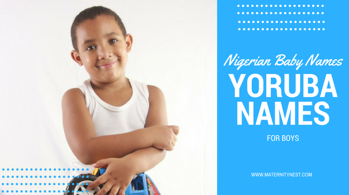 Nigerian Baby Names 180 Yoruba Names For Boys And Their Meanings 